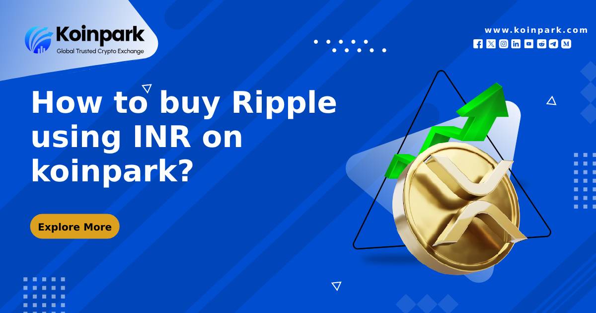 How to buy Ripple using INR on koinpark?