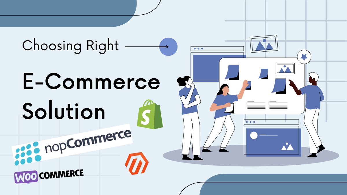 Choosing the Right E-Commerce Solution: A Simple Guide