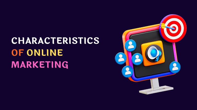 Unveiling the Key Characteristics of Online Marketing for Success
