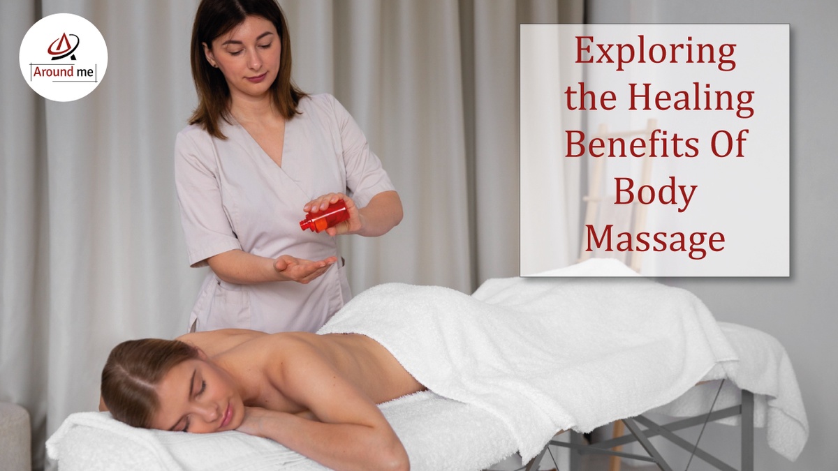 Exploring the Healing Benefits Of Body Massage