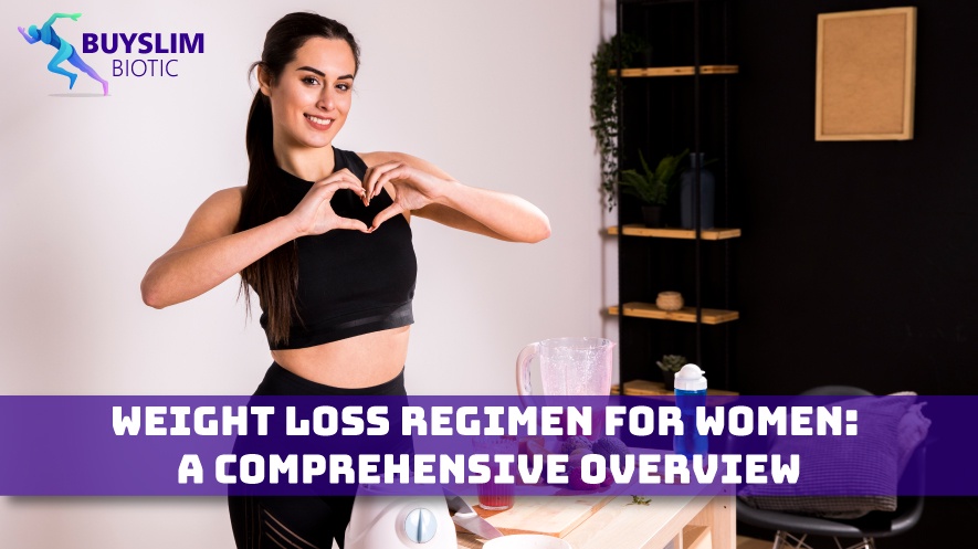 Weight Loss Regimen for Women: A Comprehensive Overview