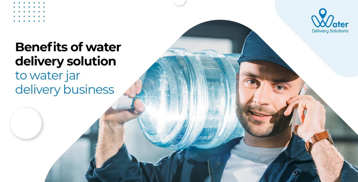 Top Benefits of Water Delivery Software
