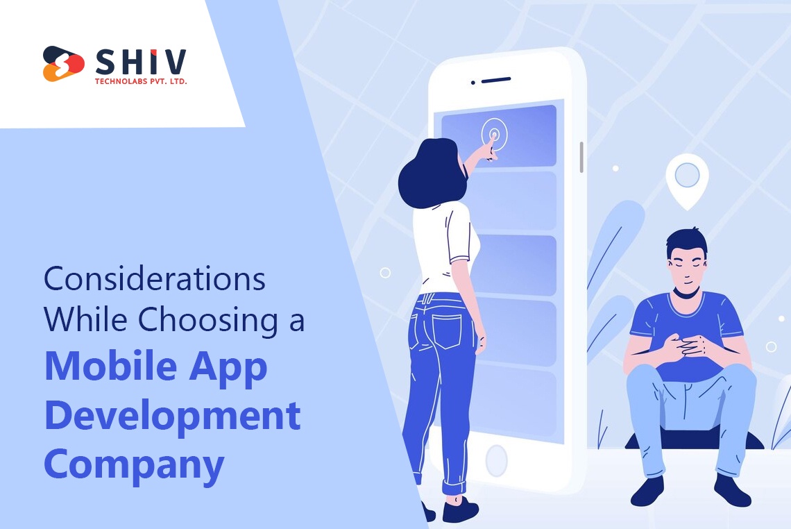 Considerations While Choosing a Mobile App Development Company