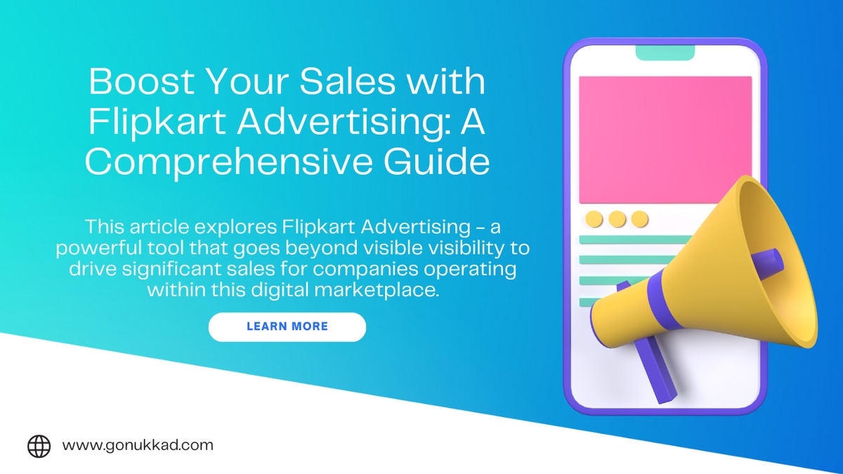 Boost Your Sales with Flipkart Advertising: A Comprehensive Guide