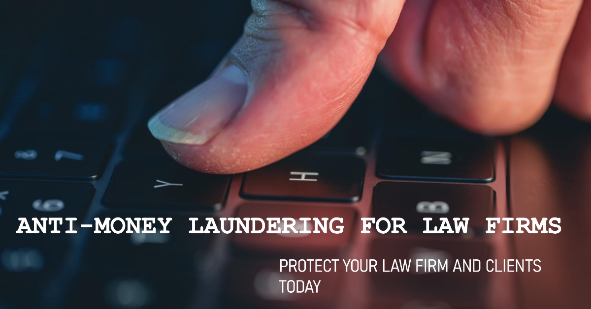 A Comprehensive Guide to Anti-Money Laundering for Law Firms