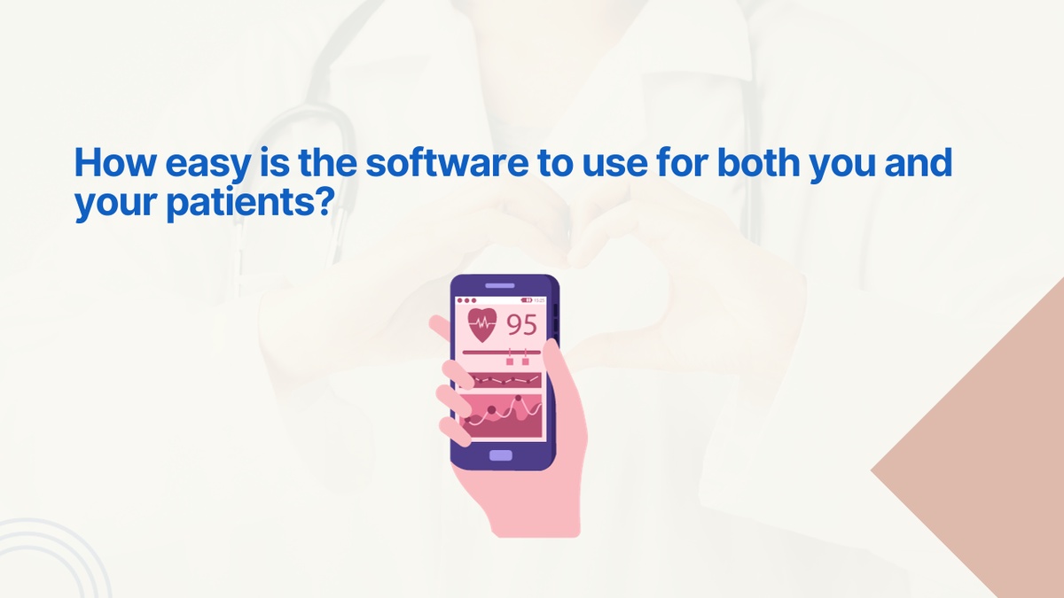 How easy is the software to use for both you and your patients?