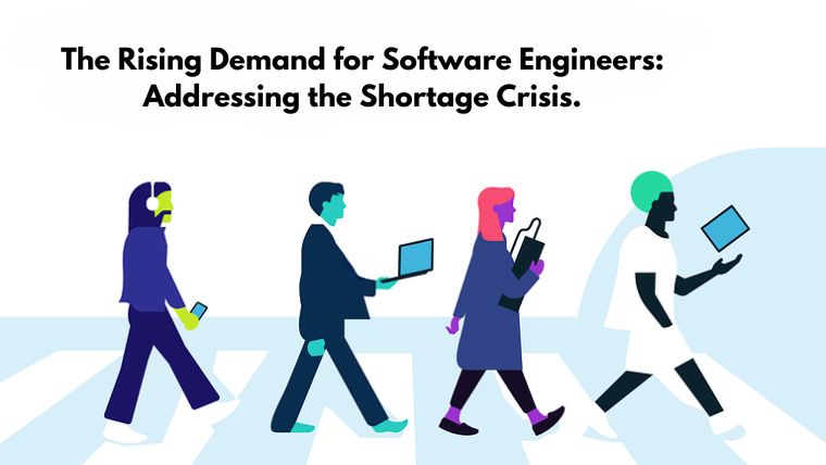 The Rising Demand for Software Engineers: Addressing the Shortage Crisis.