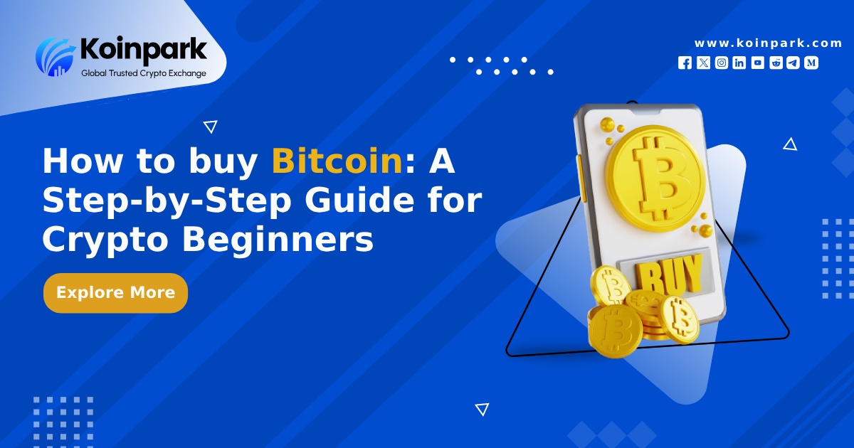 How to buy Bitcoin: A Step-by-Step Guide for Crypto Beginners