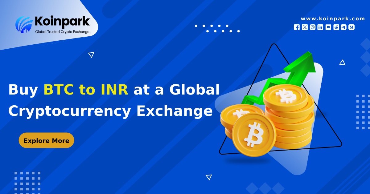 Buy BTC to INR at a Global Cryptocurrency Exchange Platform