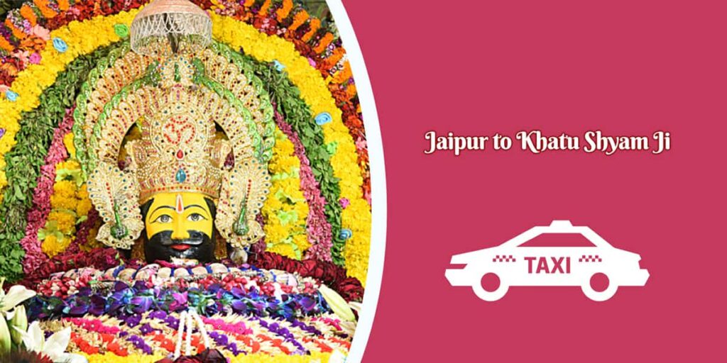 Divine Drives: Jaipur to Khatu Shyam Ji with Our Sacred Taxi Service