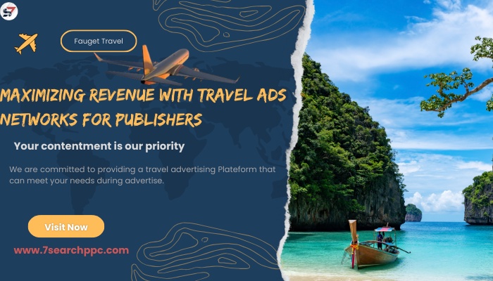 Maximizing Revenue With Travel Ads Networks For Publishers