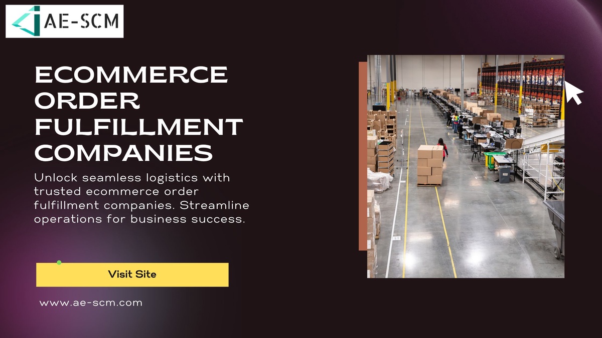 How Ecommerce Order Fulfillment Services Revolutionize Supply Chain Solutions