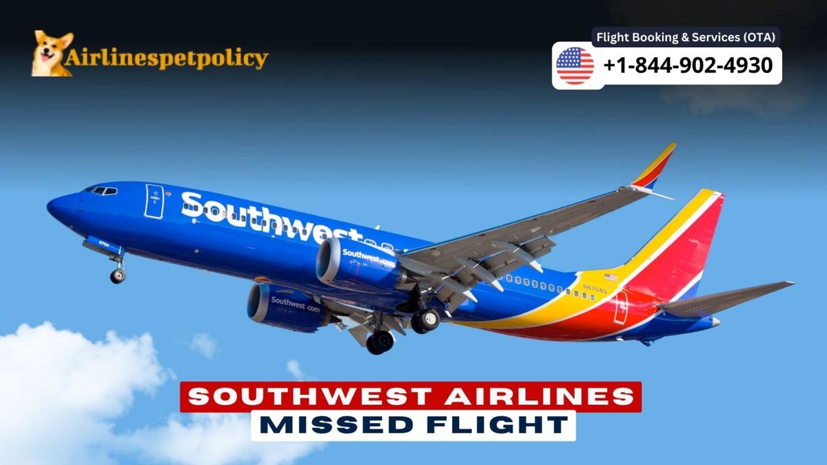 What happens if you miss a flight with Southwest?