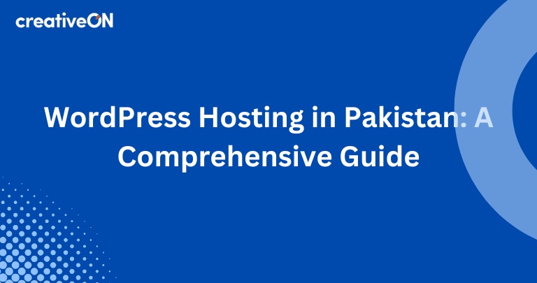 WordPress Hosting in Pakistan: A Comprehensive Guide
