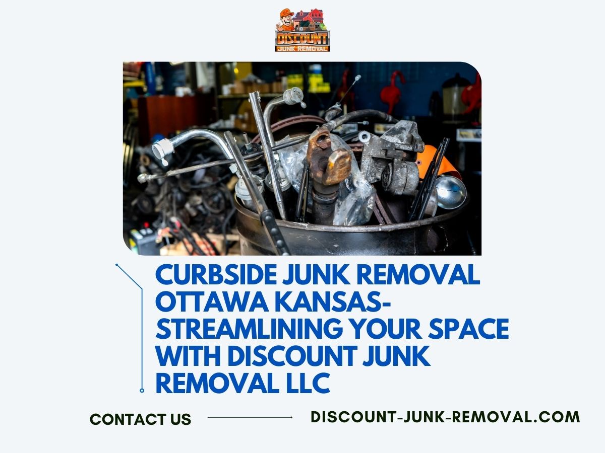 Curbside Junk Removal Ottawa Kansas-Streamlining Your Space with Discount Junk Removal LLC