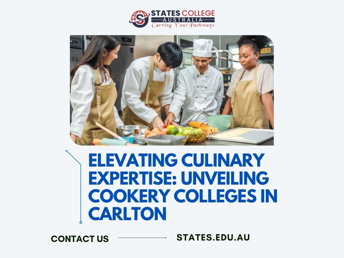 Elevating Culinary Expertise: Unveiling Cookery Colleges in Carlton