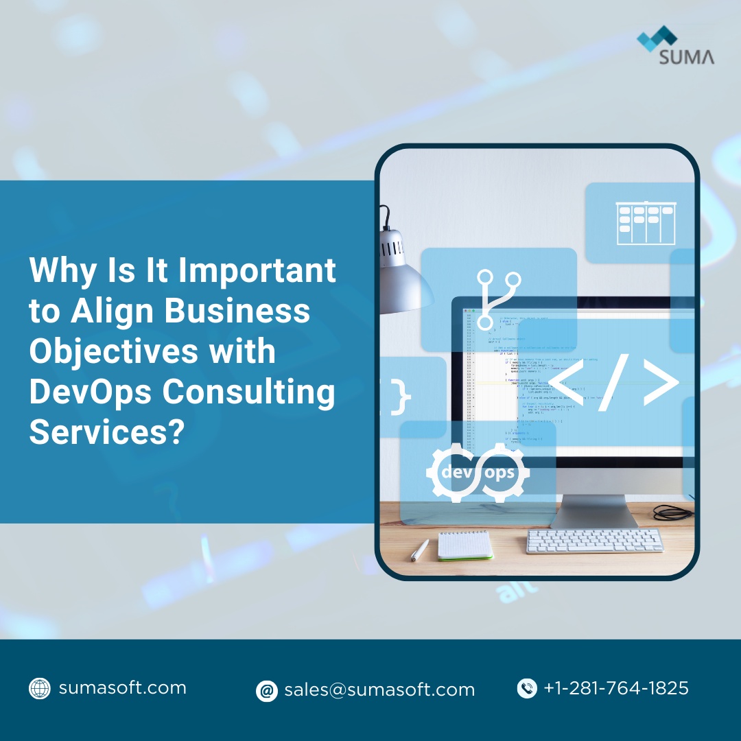 Why Is It Important to Align Business Objectives with DevOps Consulting Services?
