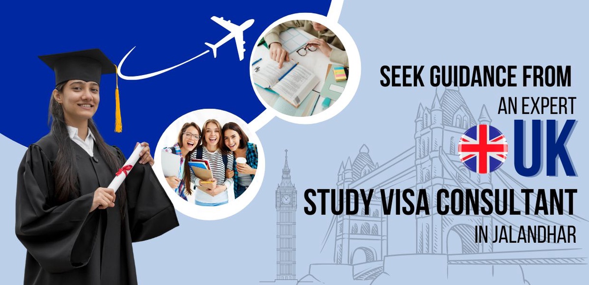 Seek Guidance From An Expert UK study Visa Consultant In Jalandhar