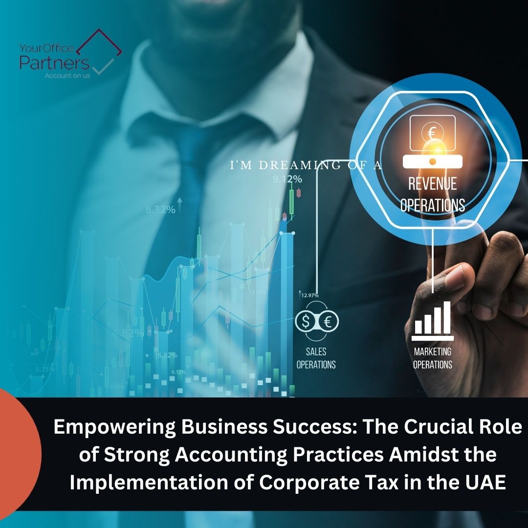 The Crucial Role of Strong Accounting Practices Amidst the Implementation of Corporate Tax in the UAE