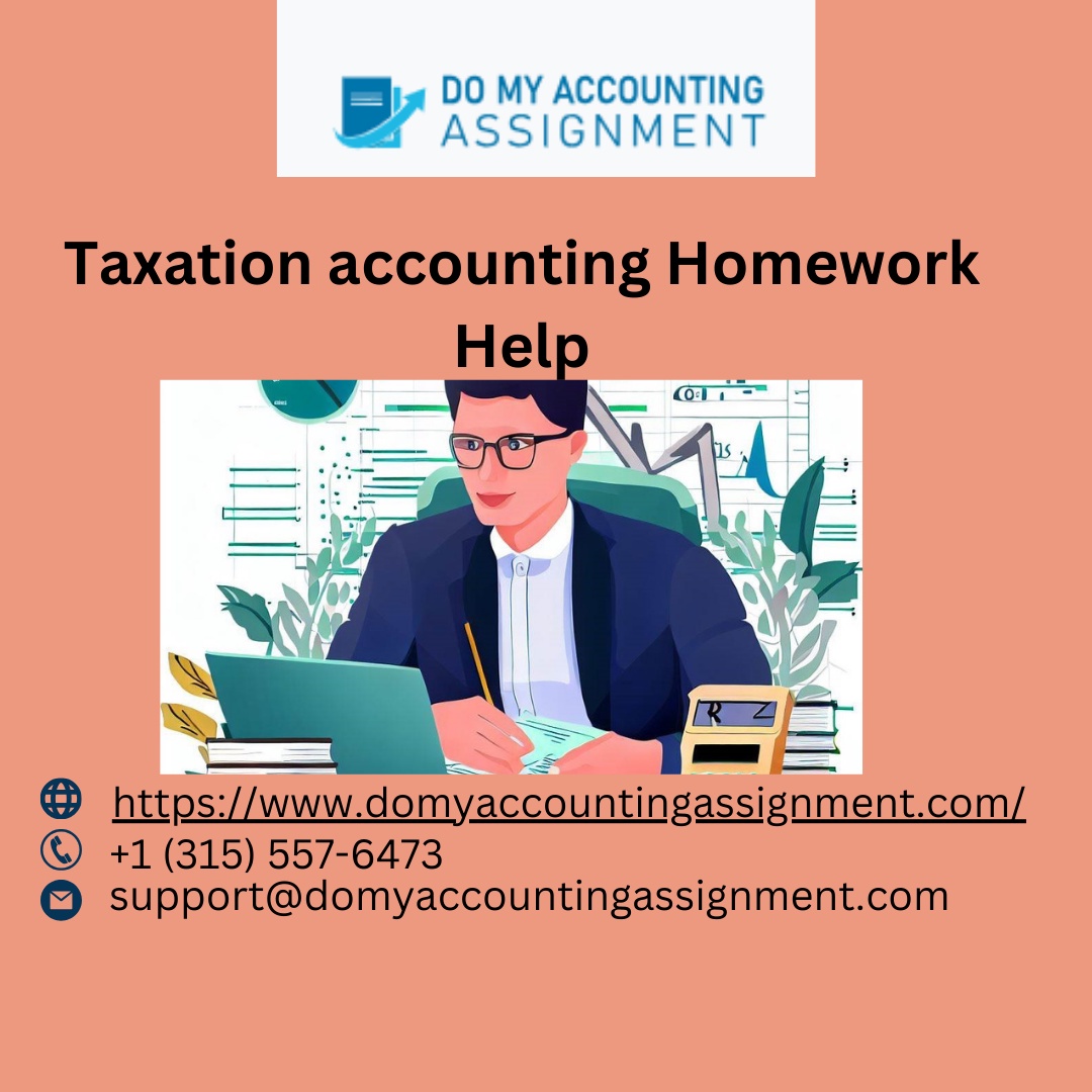 Taxation Accounting Made Easy: Your Ultimate Assignment Help Resource