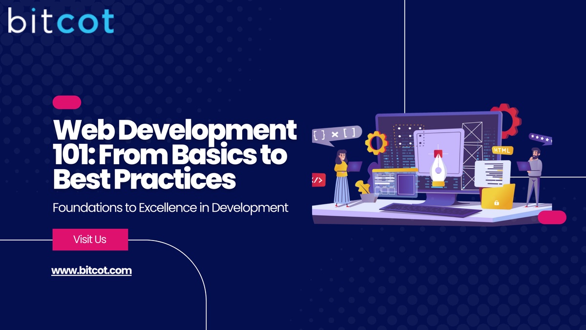Web Development 101: From Basics to Best Practices