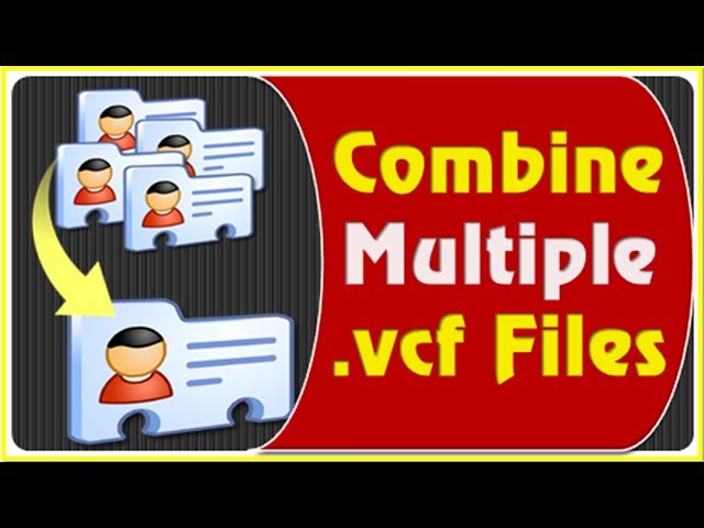 A Comprehensive Guide for Merging Vcard Files Without Any Data Loss