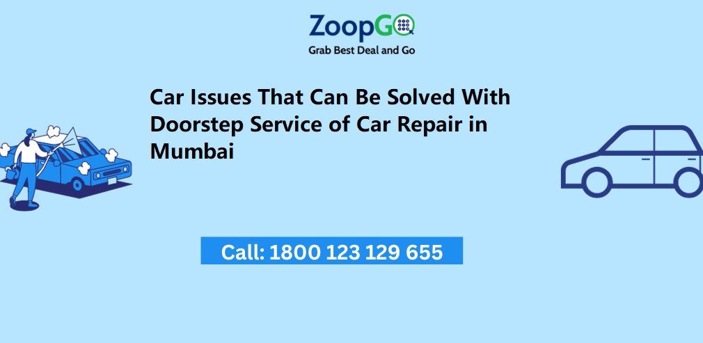 Car Issues That Can Be Solved With Doorstep Service of Car Repair in Mumbai
