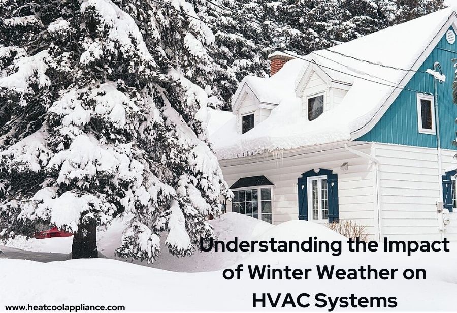 Understanding the Impact of Winter Weather on HVAC Systems
