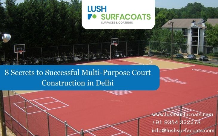 8 Secrets to Successful Multi-Purpose Court Construction in Delhi
