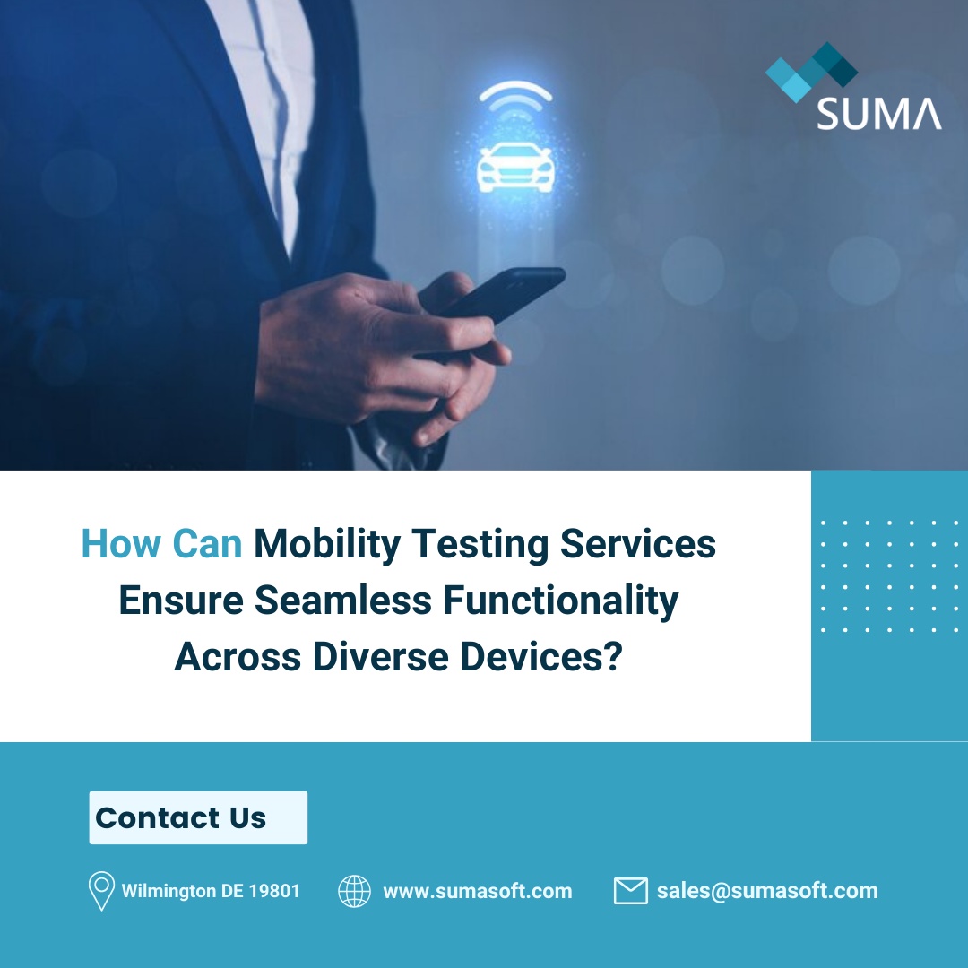 How Can Mobility Testing Services Ensure Seamless Functionality Across Diverse Devices?