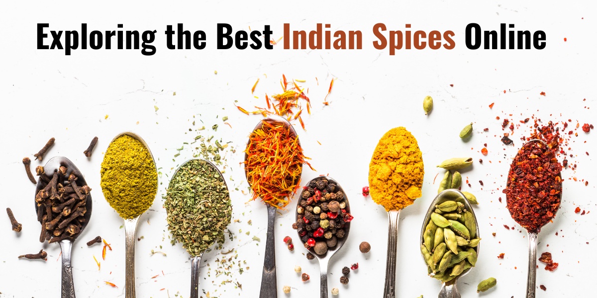 Spice Up Your Life: Exploring the Best Indian Spices Online