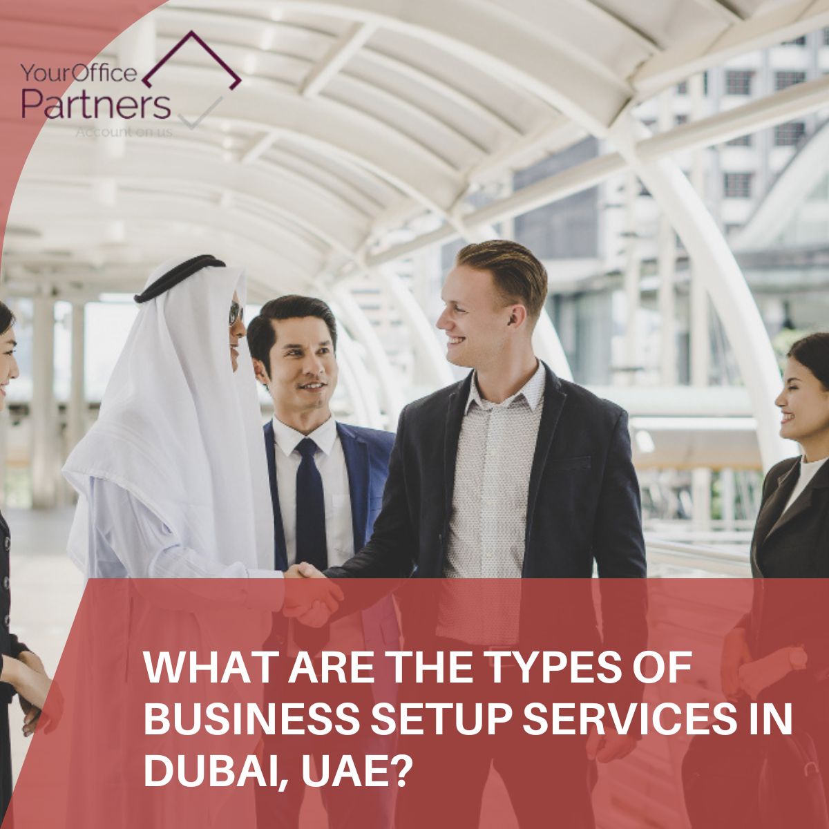 What types of business setup services are available in Dubai, UAE?