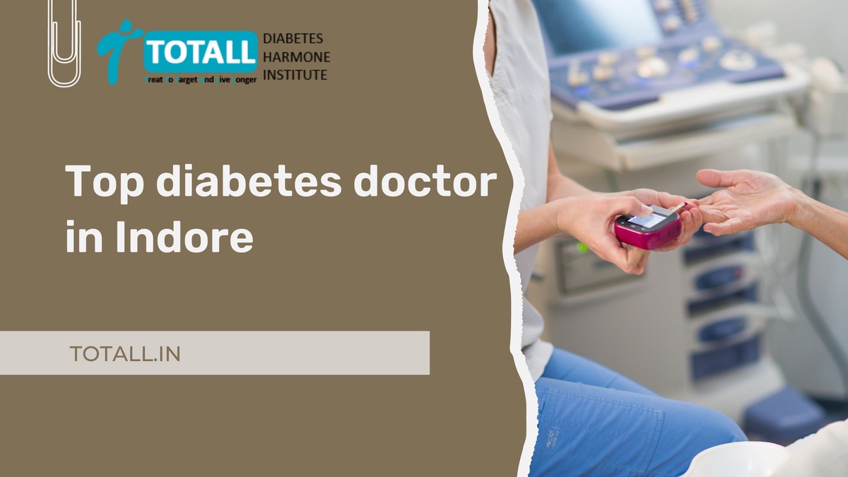 Elevate Your Health: Discovering Excellence with the Top Diabetes Doctor in Indore