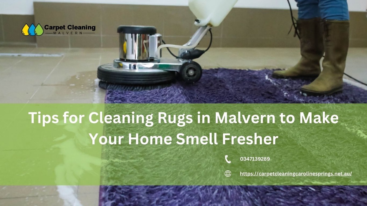 Tips for Cleaning Rugs in Malvern to Make Your Home Smell Fresher