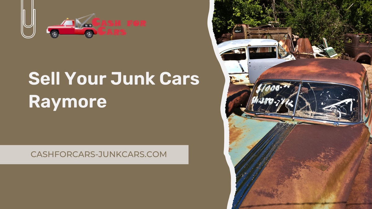 Turn Trash into Treasure: Sell your junk cars Raymore with Cash for Cars
