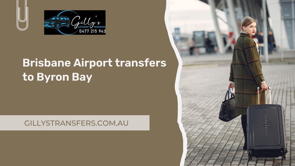 Seamless Brisbane Airport Transfers to Byron Bay: Elevate Your Journey with Gilly's Gateway Transfers