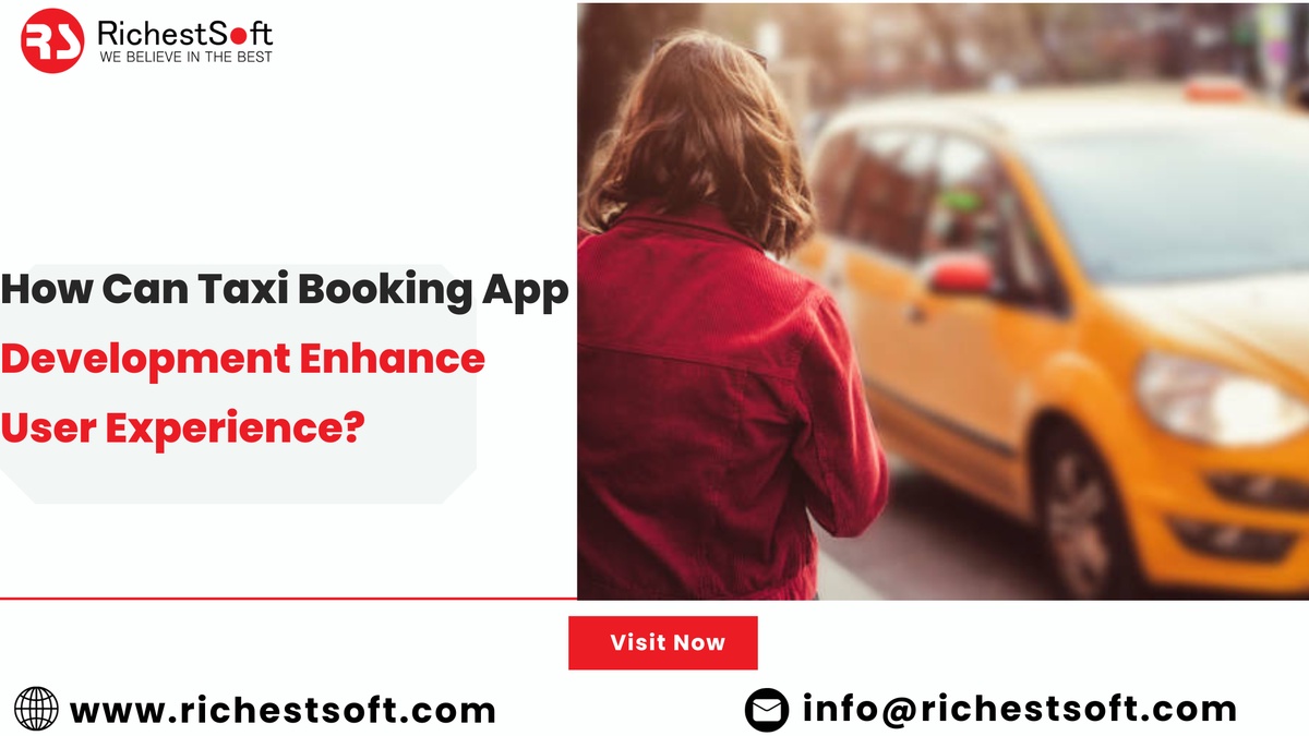 What Enhancements Does Taxi Booking App Development Bring to User Experience?