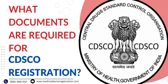 What documents are required for CDSCO registration?