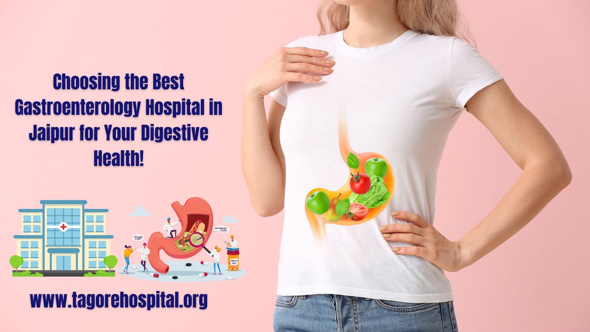 Choosing the Best Gastroenterology Hospital for Your Digestive Health