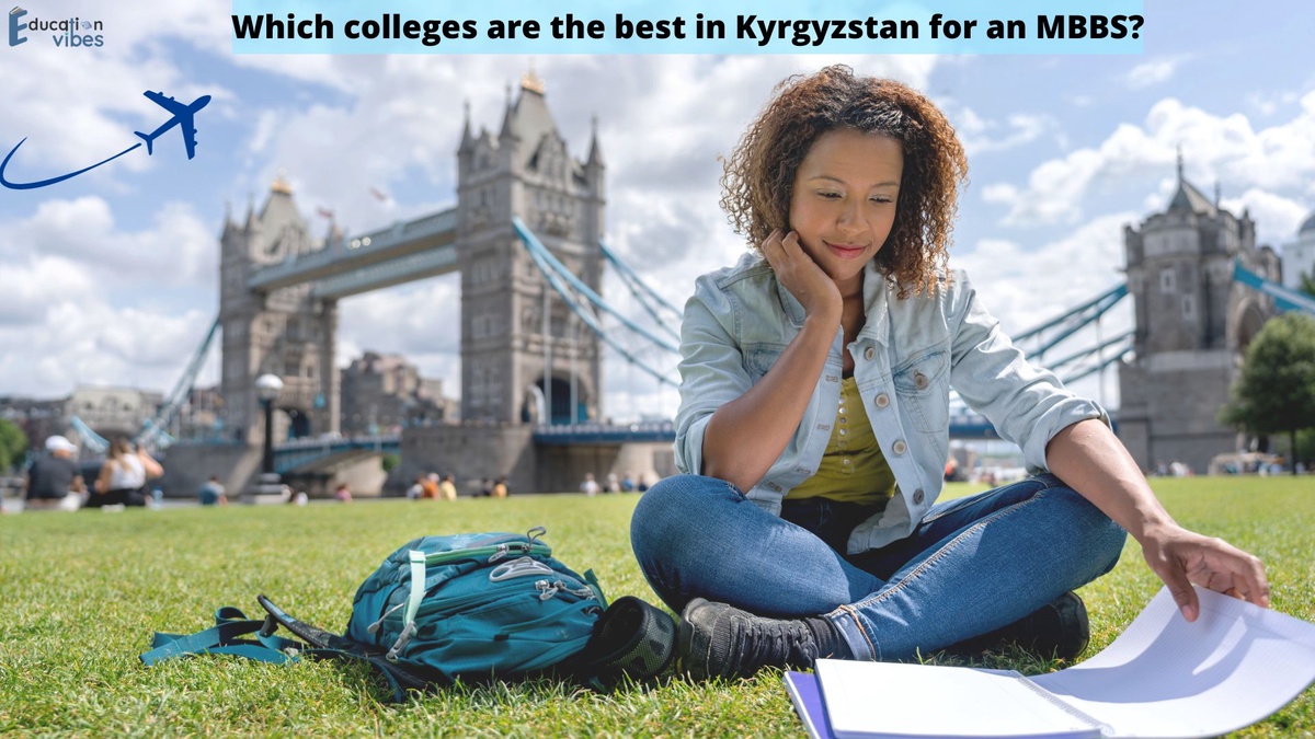 Which colleges are the best in Kyrgyzstan for an MBBS?