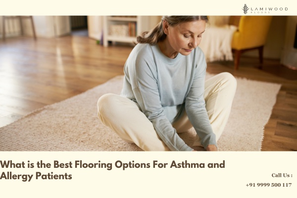 What is the Best Flooring Options For Asthma and Allergy Patients