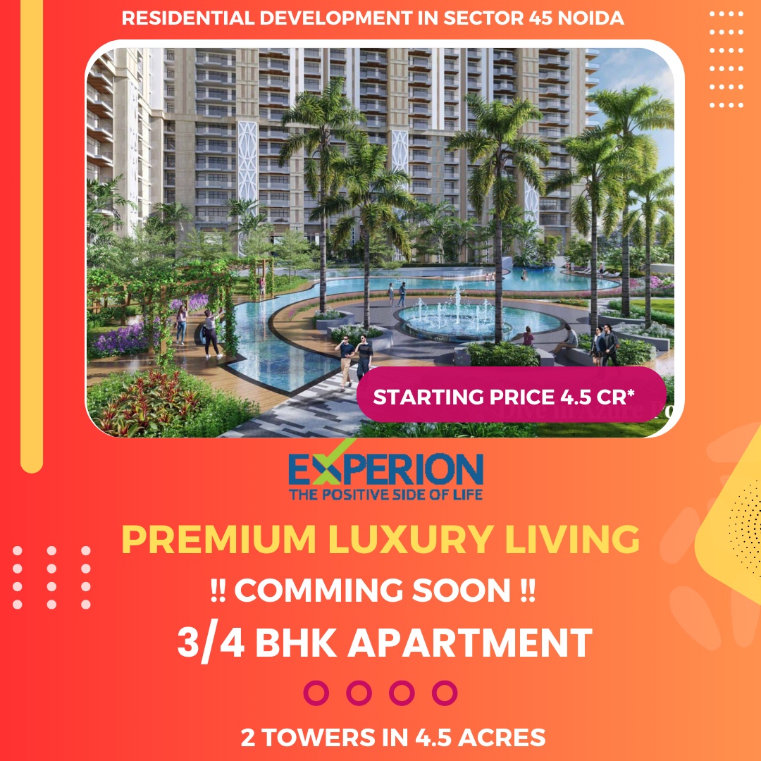 Experience the Ultra Luxury with Experion Noida
