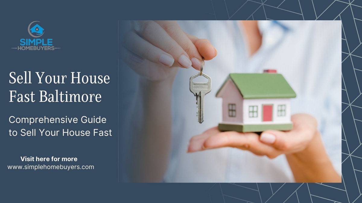A Comprehensive Guide to Sell Your House Fast in Baltimore
