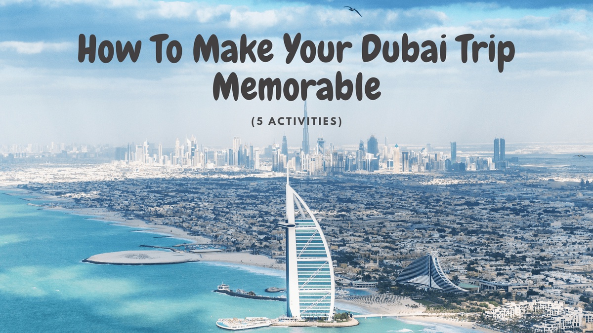 5 Budget-friendly Activities Make Your Dubai Trip Memorable