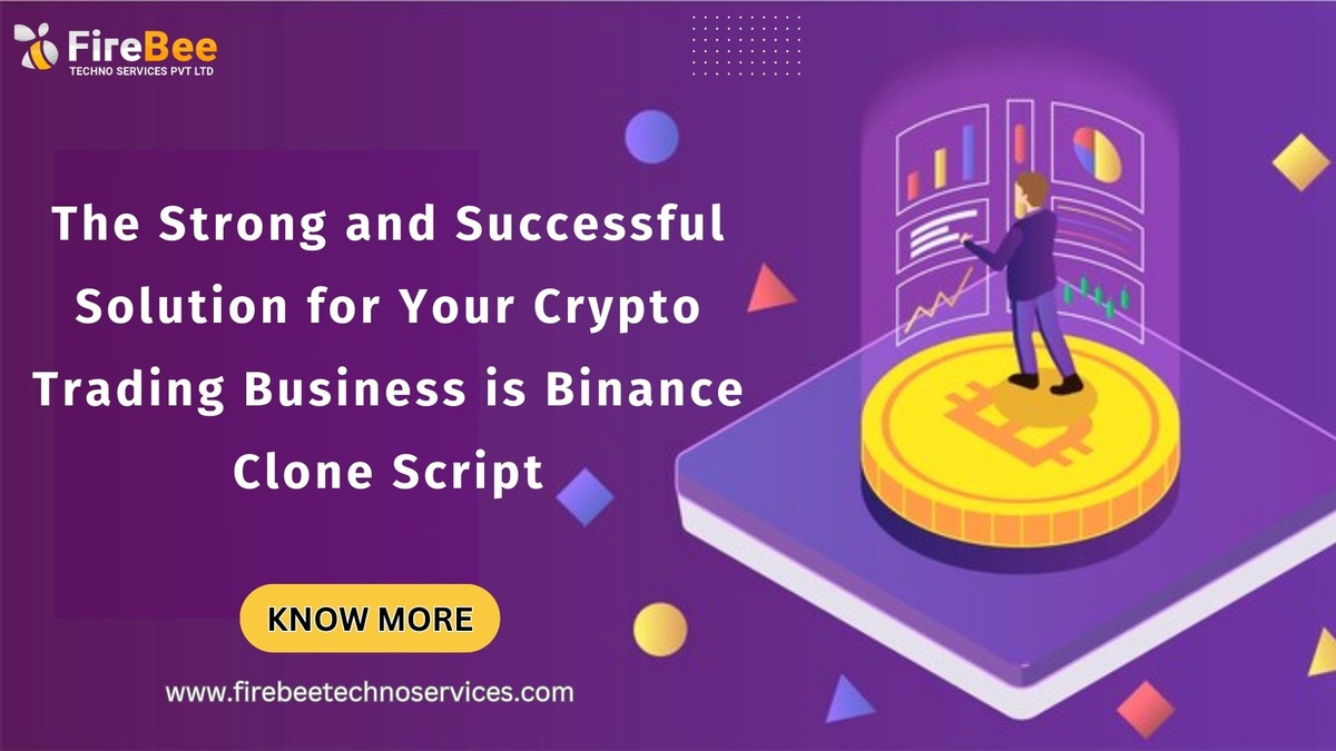 The Strong and Successful Solution for Your Crypto Trading Business is Binance Clone Script