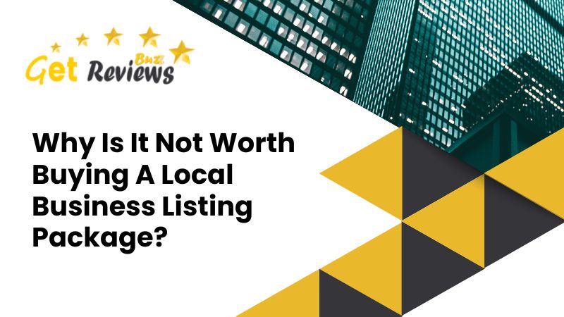 Why Is It Not Worth Buying A Local Business Listing Package?