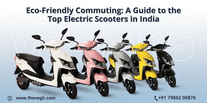 Eco-Friendly Commuting: A Guide to the Top Electric Scooters in India