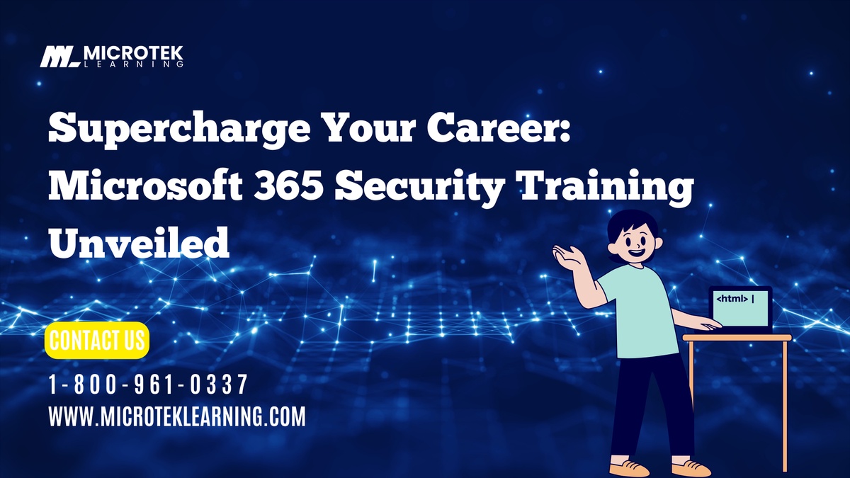 Supercharge Your Career: Microsoft 365 Security Training Unveiled