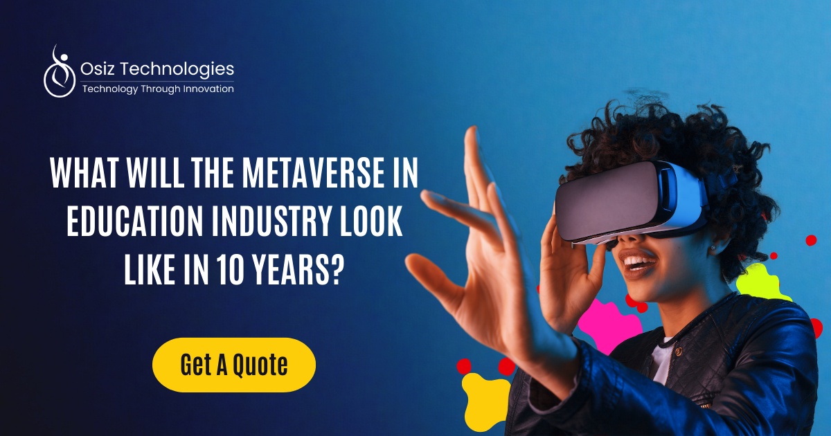What Will The Metaverse In Education Industry Look Like In 10 Years?