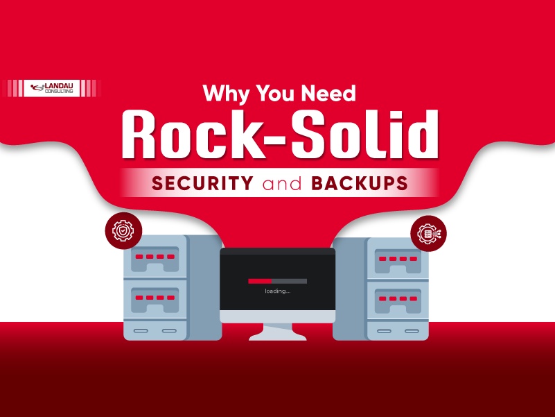 Why You Need Rock-Solid Security and Backups